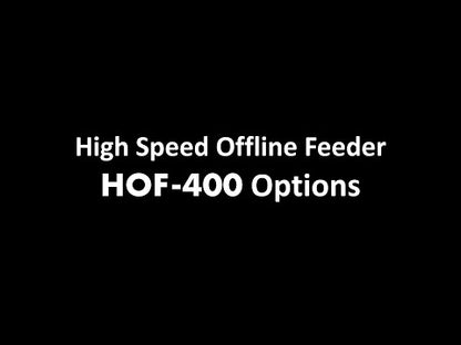 High Speed Offline Feeder HOF400 Options