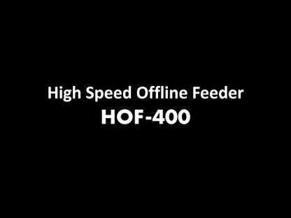 High Speed Offline Feeder HOF400